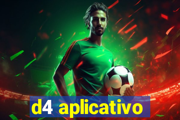 d4 aplicativo
