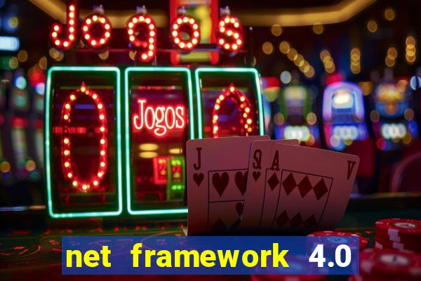 net framework 4.0 v 30319 windows 7