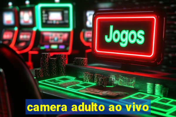 camera adulto ao vivo