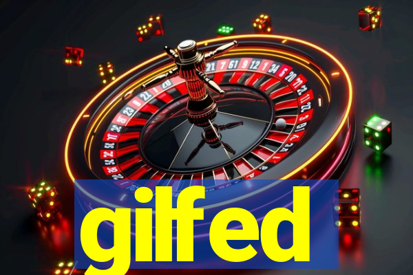 gilfed