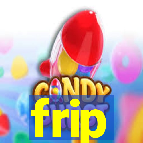 frip