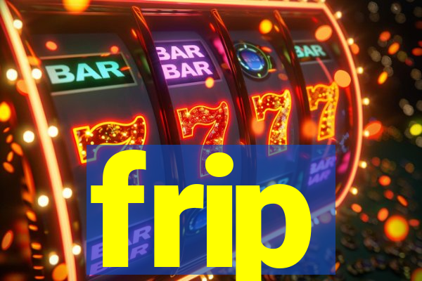 frip