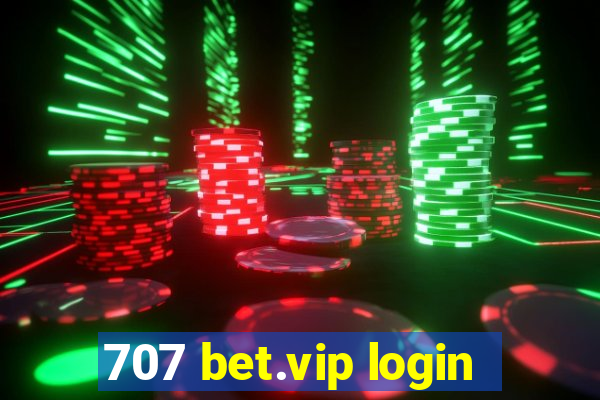 707 bet.vip login
