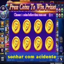 sonhar com acidente