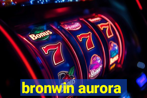 bronwin aurora