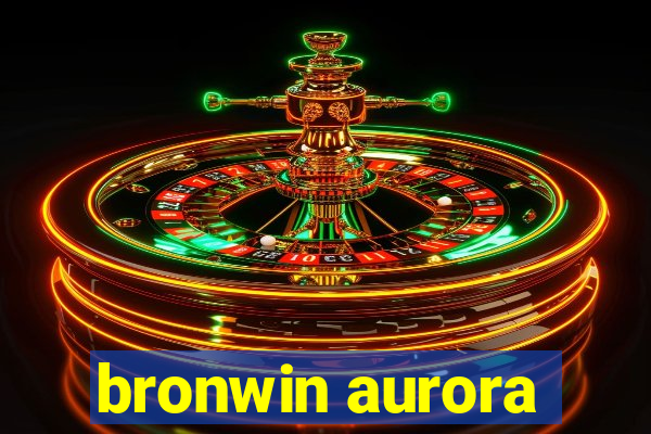 bronwin aurora