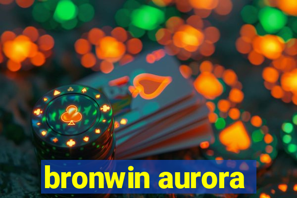 bronwin aurora