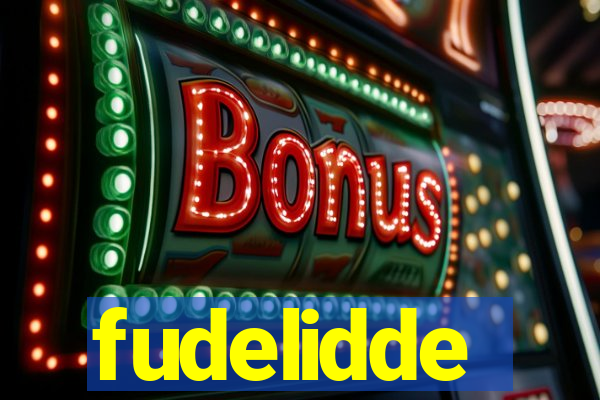 fudelidde