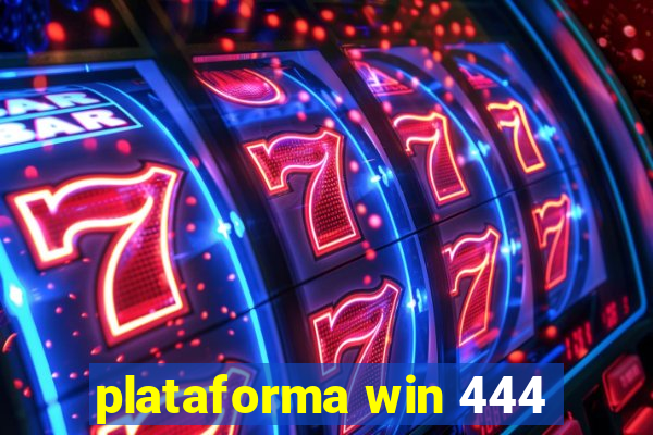 plataforma win 444
