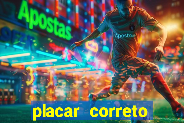 placar correto jogos de hoje