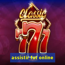 assistir fut online