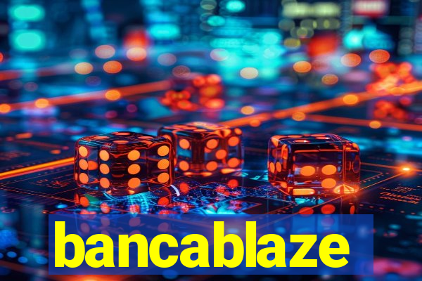 bancablaze