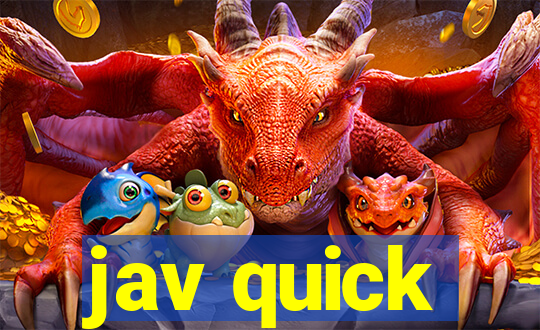jav quick