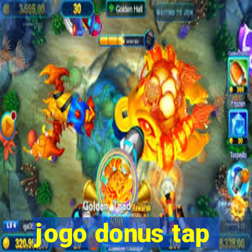 jogo donus tap