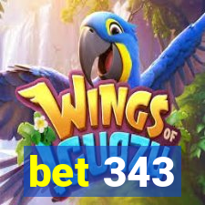 bet 343