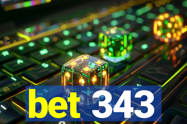 bet 343