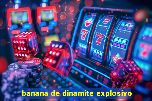 banana de dinamite explosivo