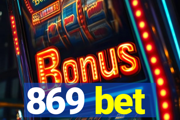 869 bet