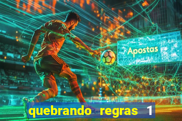 quebrando regras 1 filme completo dublado mega filmes