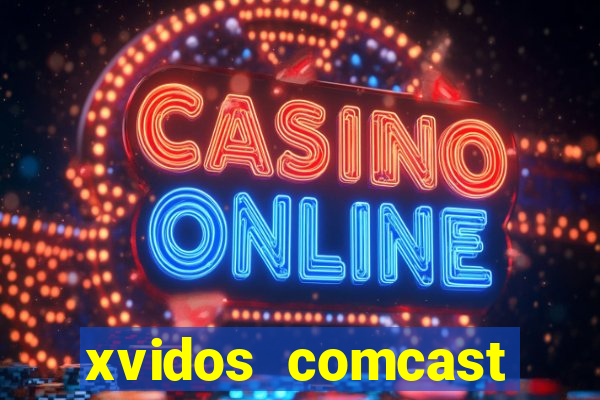 xvidos comcast xfinity customer service