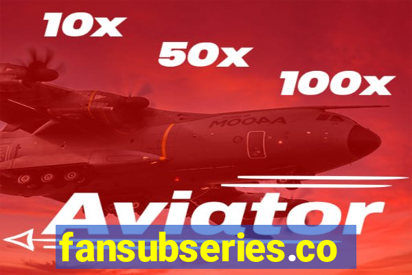 fansubseries.com