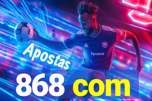 868 com