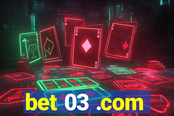 bet 03 .com