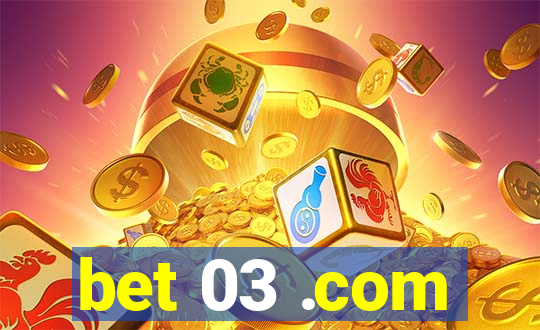 bet 03 .com