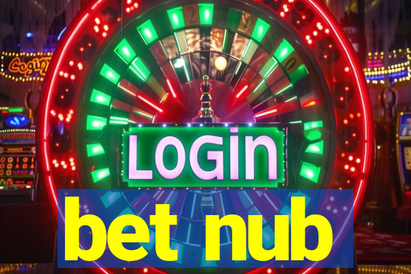 bet nub