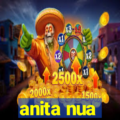 anita nua