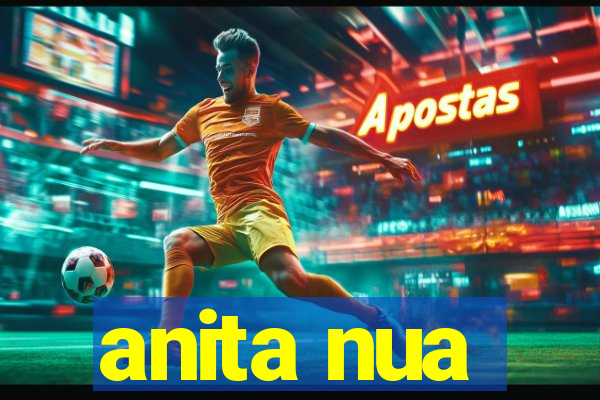 anita nua
