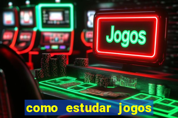 como estudar jogos de futebol