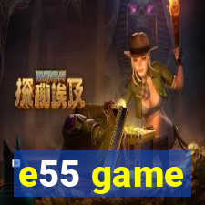 e55 game