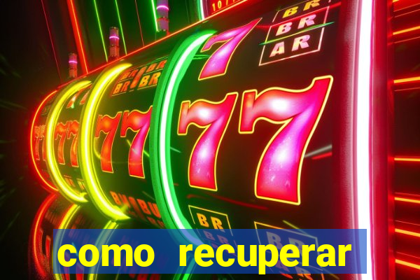 como recuperar dinheiro perdido na betano