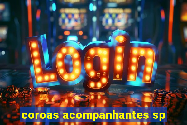coroas acompanhantes sp
