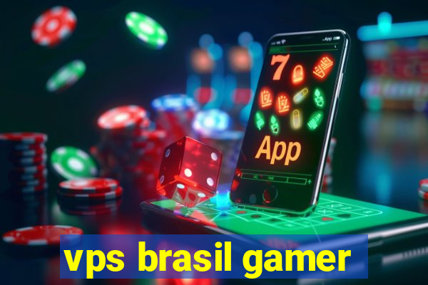 vps brasil gamer
