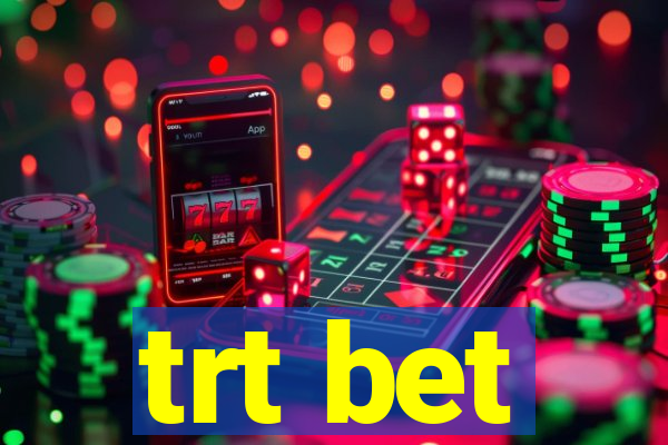trt bet