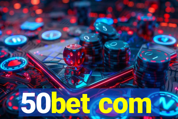 50bet com