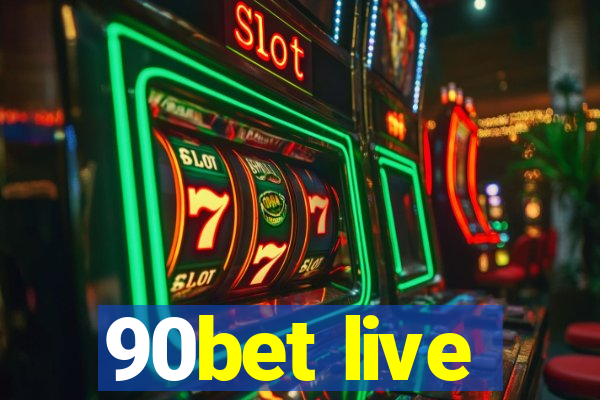 90bet live