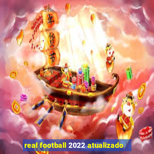 real football 2022 atualizado