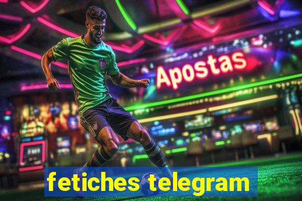 fetiches telegram