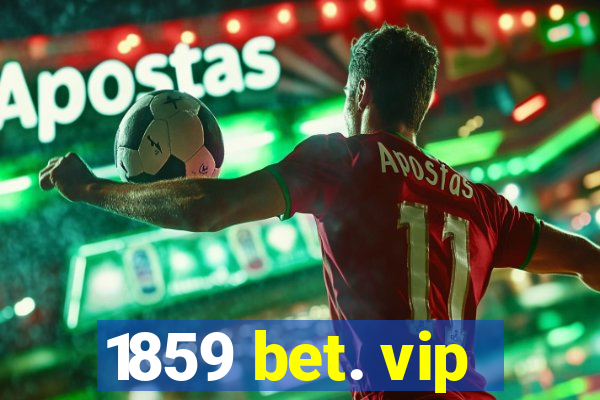 1859 bet. vip