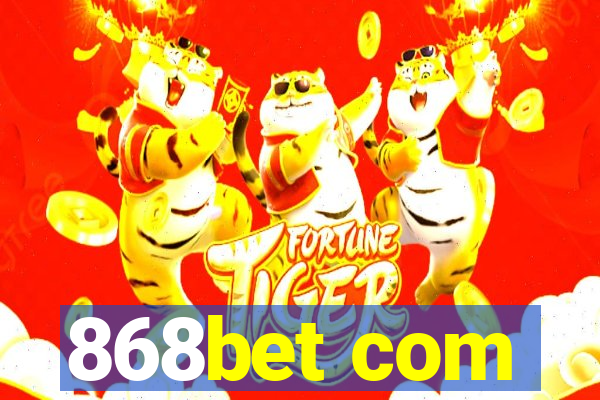 868bet com