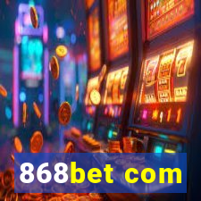 868bet com