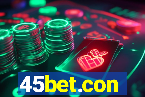 45bet.con