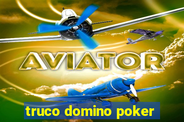truco domino poker