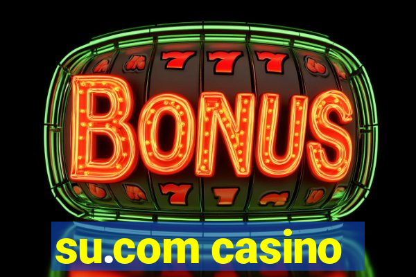 su.com casino