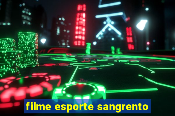 filme esporte sangrento