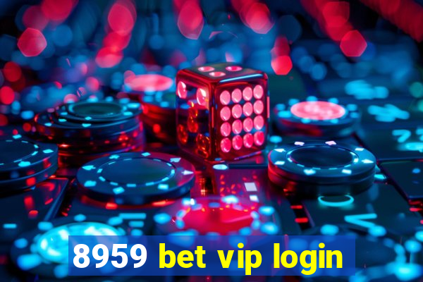 8959 bet vip login