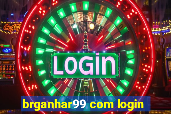 brganhar99 com login